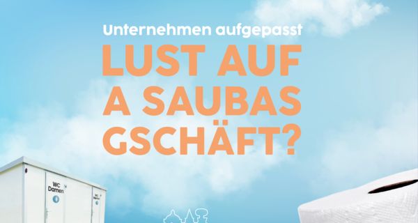 "Lust auf a saubas Gschäft?"