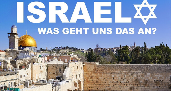 Israel - Was geht uns das an? 